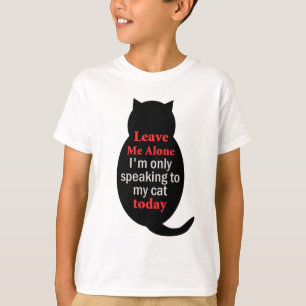 Lämna mig ensamen mig förmiddagen som endast i dag t shirt
