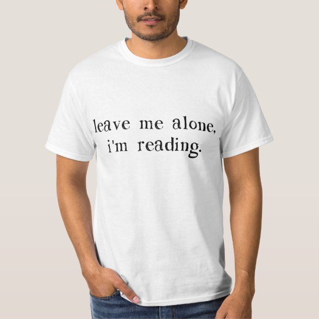 Lämna mig ensamen mig förmiddagläsning tee shirt (Framsida)