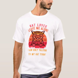 Lämna Mig I Fred Kattälskare T-Shirt