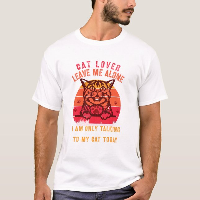 Lämna Mig I Fred Kattälskare T-Shirt (Framsida)