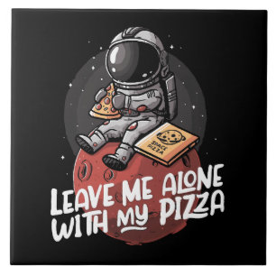 Lämna Mig I Fred Med Min Pizza Kakelplatta