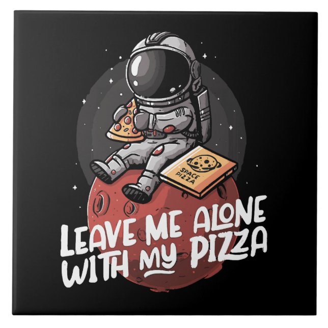 Lämna Mig I Fred Med Min Pizza Kakelplatta (Framsidan)