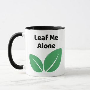 Lämna Mig I Fred Rolig Växt Puns-Shirt för Naturäl Mugg