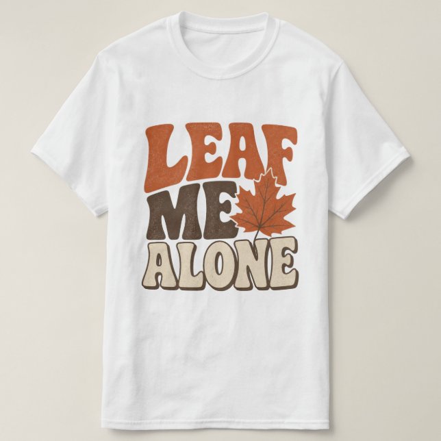 Lämna mig ifred Rolig höst Höst design T Shirt (Design framsida)