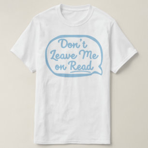 Lämna mig inte vid läsning t shirt