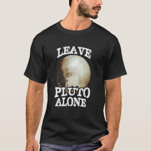 Lämna Pluto AlonePluto PlanePluto T Shirt