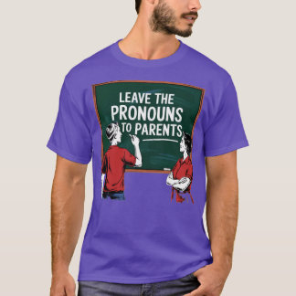 Lämna Pronouns till föräldrar T Shirt