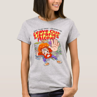 Lämna vår Bibliotek Ensam! T Shirt