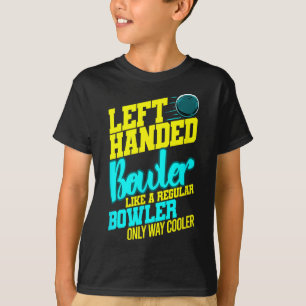 Lämnat Bowlareare Bowl Byll Humor Bowling Striker T Shirt