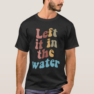 Lämnat den i Vatten-baptismen T Shirt
