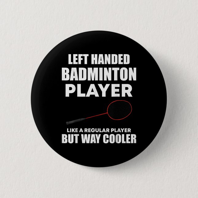 Lämnat Handed Badminton Player Funny som säger Man Knapp (Framsida)