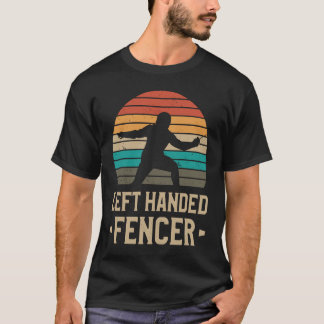 Lämnat Handed Fencer Lefty Fencers T Shirt