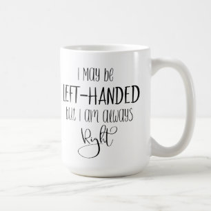 Lämnat Hanterad men jag är alltid Höger Funny Humo Kaffemugg