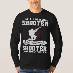 Lämnat hanterade Shooter som en Höger-hanterad Sho T Shirt