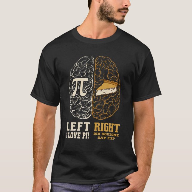 Lämnat Höger för hjärnhjärnans Pi Day-gåvor Math S T Shirt (Framsida)
