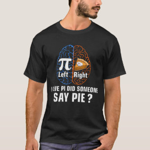 Lämnat pi höger paj I kärlek pi sa någon paj Pi T Shirt