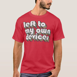 Lämnat till Mina egna enheter 80s Synthpop Fläkt D T Shirt