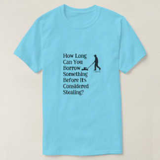 Låna eller stjäla? - En MisterP skjorta T Shirt