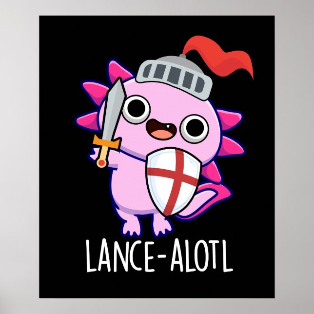 Lance-a-lotl Funny Axolotl Knight Pun Mörk BG Poster (Framsidan)