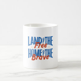 Land av de fria, hem för de modiga kaffemugg