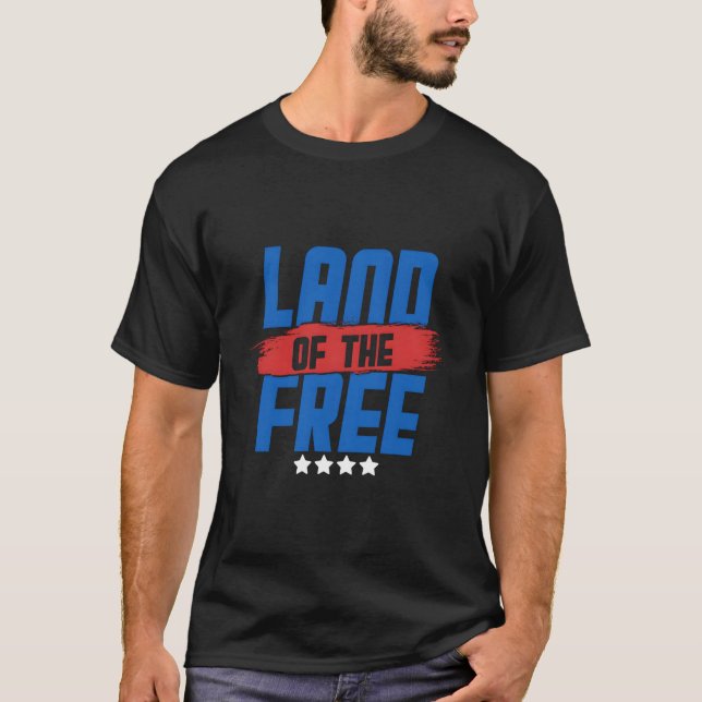 Land of the Free America US 4:e juli, oberoende T Shirt (Framsida)