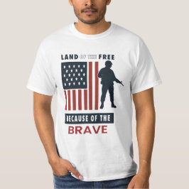 Land of the Free Because of the Brave Patriotic T Shirt