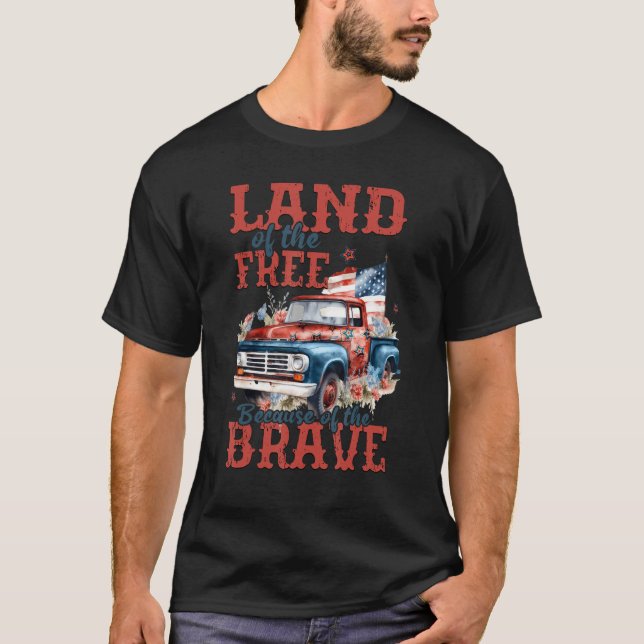 Land Of The Free Because Of The Brave USA Flag 4th T Shirt (Framsida)