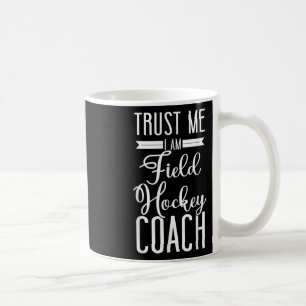 Landhockeytränare Lita på mig jag är en landhockey Kaffemugg