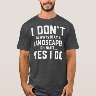 Landscaper Gift Funny-uppskattning av arbetsmedarb T Shirt