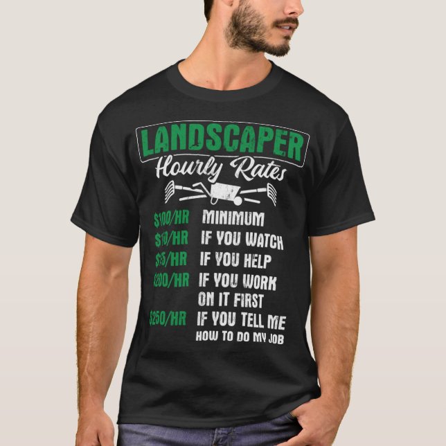 Landscaper timly Rates Gardener Landscaping T Shirt (Framsida)