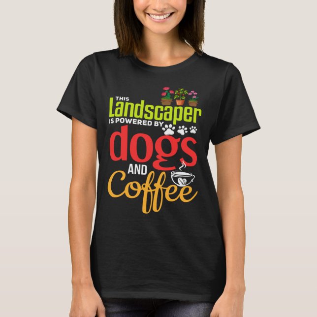 Landscaping   Dog  Coffee Gardener Landscaper T Shirt (Framsida)