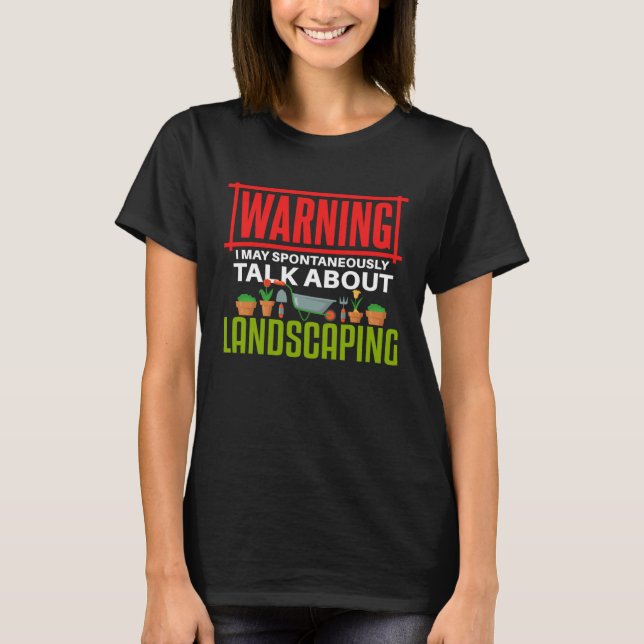 Landscaping Talking  Gardener T Shirt (Framsida)