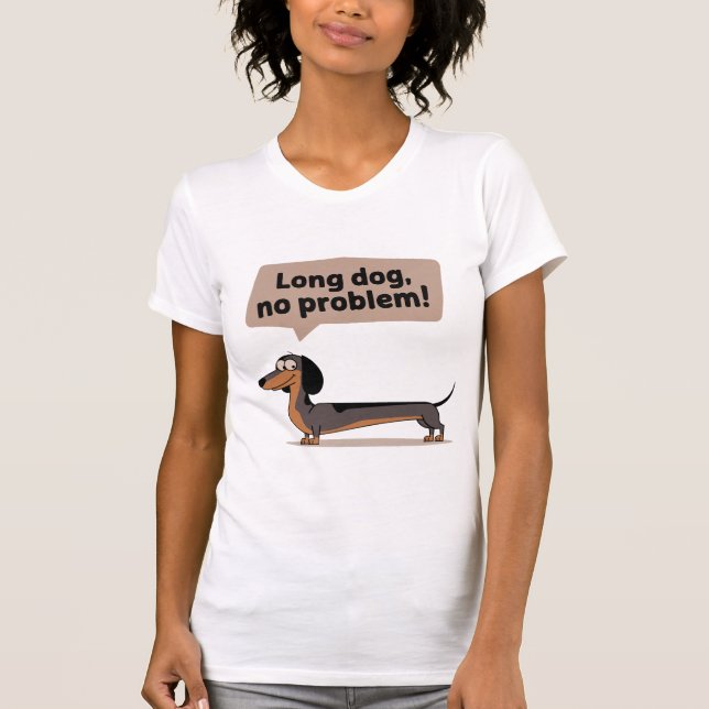 Lång Hund, inget problem T Shirt (Framsida)