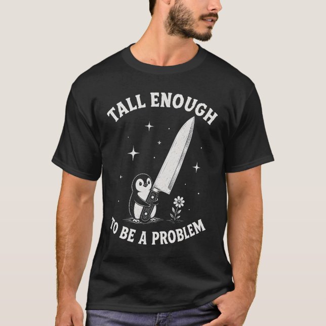 Lång nog att vara ett problem t shirt (Framsida)