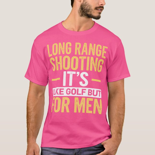 Långdistansskytte Det är som golf men för män T Shirt (Framsida)