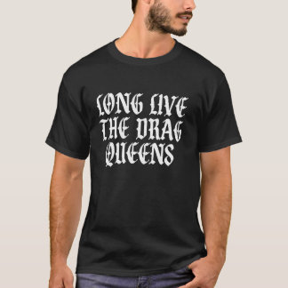 Länge Leve Drag Drottningarna Drag Stöd Drag Är In T Shirt