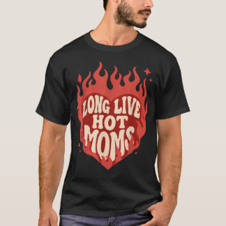 Länge Leve Heta Mammar - Roligt Mamma Humor Citat T Shirt