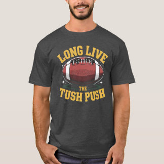 Länge leve Tush-push: NFL Fläkt Humor Tee