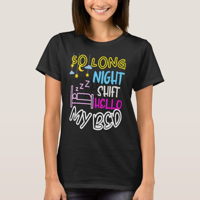 Långnattskift Hej min Bed Natt Shift Worke T Shirt (Framsida)