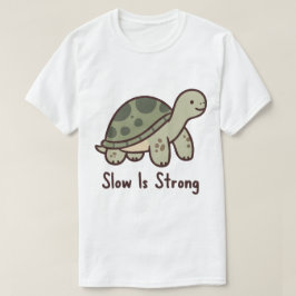 Långsam är Stark Söt Sköldpadda Motivation T Shirt