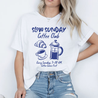 Långsam Klubb för Söndag-kaffe T Shirt