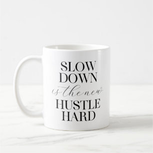 Långsam nedgång är det nya hustlet hårt kaffemugg