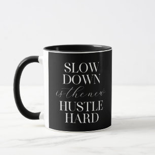Långsam nedgång är det nya hustlet hårt mugg