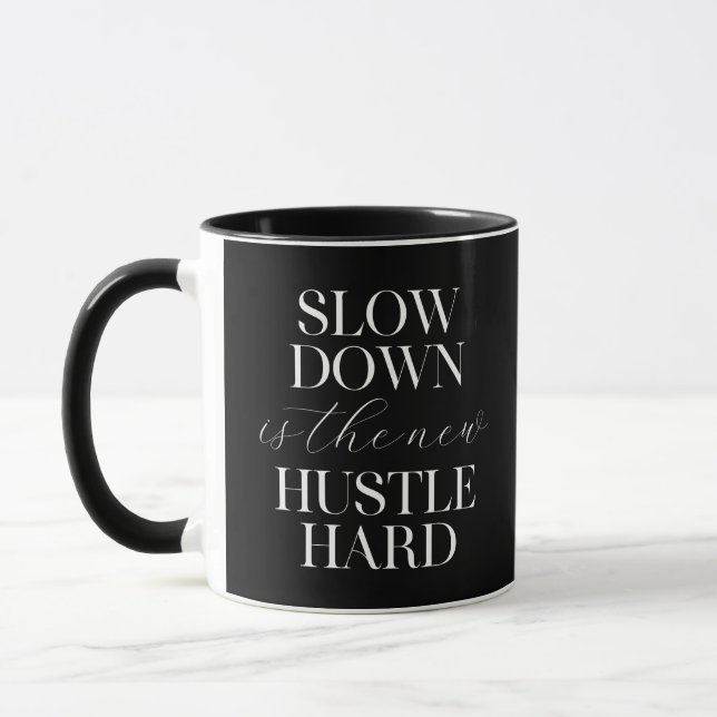 Långsam nedgång är det nya hustlet hårt mugg (Vänster)