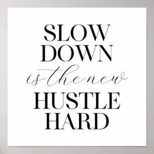Långsam nedgång är det nya hustlet hårt poster