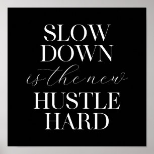 Långsam nedgång är det nya hustlet hårt poster