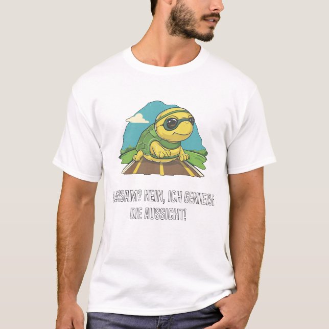 Langsam? Nein,Ich Genieße Die Aussicht Schildkröte T Shirt (Framsida)