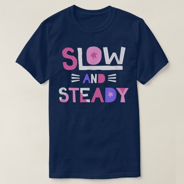 Långsam och stadig positiv inspirerande meddelande t shirt (Design framsida)