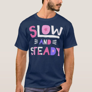 Långsam och stadig positiv inspirerande meddelande t shirt
