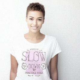 Långsam praxis Yoga T Shirt